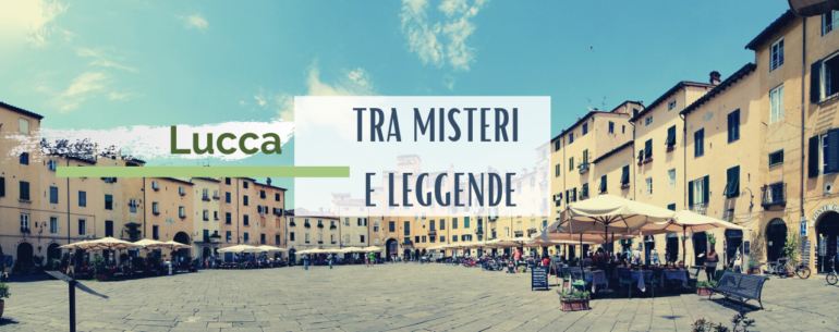 LUCCA MISTERI E LEGGENDE